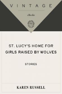 Read St. Lucy's Home for Girls Raised by Wolves online free by Karen ...